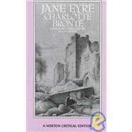 Jane Eyre: Authoritative Text, Backgrounds, Criticism