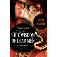 The Wisdom of Dead Men 9781497665897