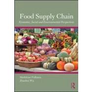Food Supply Chain Management: Economic, Social and Environmental Perspectives 9780415885898