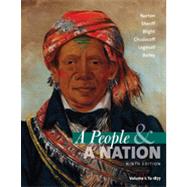 A People and a Nation A History of the United States, Volume I: To 1877 9780495915898