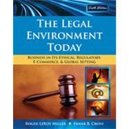 The Legal Environment Today: Business In Its Ethical, Regulatory, E-Commerce, and Global Setting, 6th Edition 9781133465898