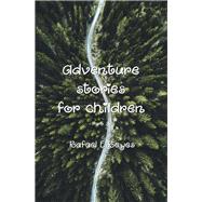 Adventure Stories for Children 9781796045901