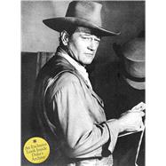 John Wayne: The Legend and the Man, An Exclusive Look Inside Duke's Archive 9781576875902