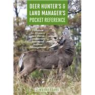 Deer Hunter's & Land Manager's Pocket Reference: A Database 