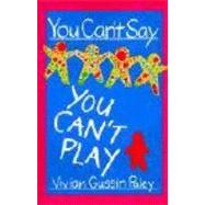 You Can't Say You Can't Play 9780674965904