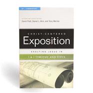 Exalting Jesus in 1 & 2 Timothy and Titus 9780805495904