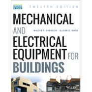Mechanical and Electrical Equipment for Buildings, 12/E 9781118615904
