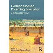 Evidence-based Parenting Education: A Global Perspective 9781848725904