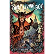 The Only Living Boy #3: Once Upon a Time 9781629915906