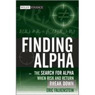 Finding Alpha : The Search for Alpha When Risk and Return Break Down 9780470445907