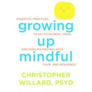 Growing Up Mindful 9781622035908