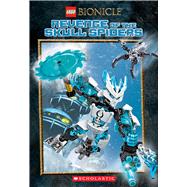 Revenge of the Skull Spiders (LEGO Bionicle: Chapter Book #2) 9780545905909