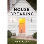 Housebreaking A Novel 9781476745909