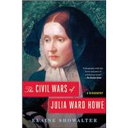 The Civil Wars of Julia Ward Howe A Biography 9781451645910