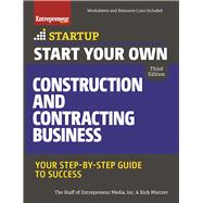Start Your Own Construction and Contracting Business Your Step-by-Step Guide to Success 9781599185910