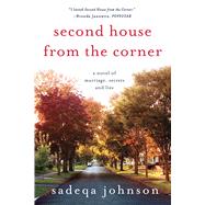 Second House from the Corner A Novel of Marriage, Secrets, and Lies 9781250115911