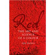 Red: The Art and Science of a Colour 9781780235912