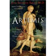 Artemis: The Indomitable Spirit in Everywoman 9781573245913