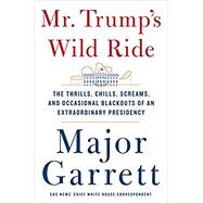 Mr. Trump's Wild Ride 9781250185914