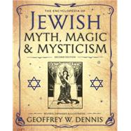 The Encyclopedia of Jewish Myth, Magic and Mysticism 9780738745916