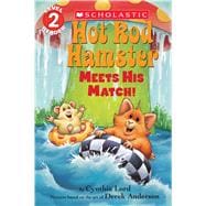 Hot Rod Hamster Meets His Match! (Scholastic Reader, Level 2) 9780545825917