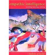 Empathic Intelligence Teaching, Learning, Relating
