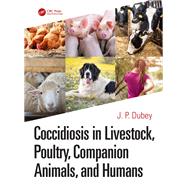 Coccidiosis in Livestock, Poultry, Companion Animals, and Humans 9780367265922