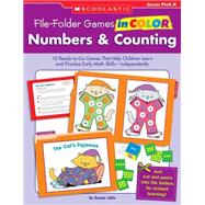 File-Folder Games in Color: Numbers & Counting 10 Ready-to-Go Games That Help Children Learn and Practice Early Math Skills-Independently 9780439465922