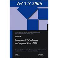 International E-conference of Computer Science 2006: Additional Papers from Icnaam 2006 and Iccmse 2006 9789004155923