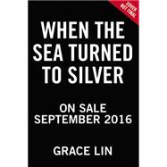 When the Sea Turned to Silver 9780316125925