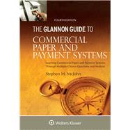 Glannon Guide to Commercial and Paper Payment Systems Learning Commercial and Paper Payment Systems Through Multiple-Choice Questions and Analysis 9781543805925