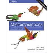 Microinteractions: Full-Color Edition: Designing With Details 9781491945926