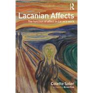 Lacanian Affects: The function of affect in Lacan's work 9780415715928