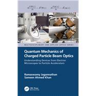 Quantum Mechanics of Charged Particle Beam Optics 9781138035928