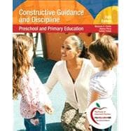 Constructive Guidance and Discipline : Preschool and Primary Education 9780136035930