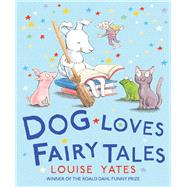 Dog Loves Fairy Tales 9781782955931