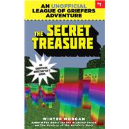 The Secret Treasure: League of Griefers, Book One 9781634505932