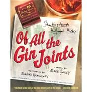 Of All the Gin Joints: Stumbling Through Hollywood History 9781565125933