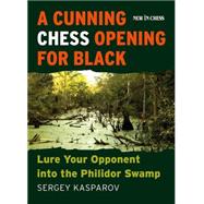 A Cunning Chess Opening for Black 9789056915933