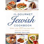 The Gourmet Jewish Cookbook More than 200 Recipes from Around the World 9781250045935