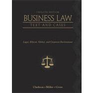 Business Law: Text and Cases - Legal, Ethical, Global, and Corporate Environment, 12th Edition 9781133455936