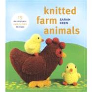 Knitted Farm Animals : 15 Irresistible, Easy-to-Knit Friends 9780823085941