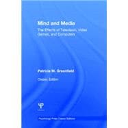 Mind and Media: The Effects of Television, Video Games, and Computers 9781138805941