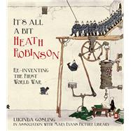 It's All a Bit Heath Robinson 9780750955942