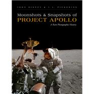 Moonshots and Snapshots of Project Apollo 9780826355942