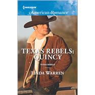 Texas Rebels: Quincy 9780373755943