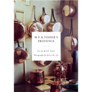 M.F.K. Fisher's Provence 9781619025943