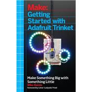 Getting Started With Adafruit Trinket: 15 Projects With the Low-cost Avr Attiny85 Board 9781457185946