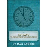 30 Days to Understanding the Bible 9781418545949
