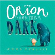Orion and the Dark 9780763675950